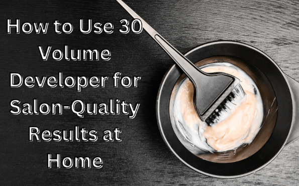 Volume Developer Scale How to Use 30 Volume Developer for Salon-Quality Results at Home ...